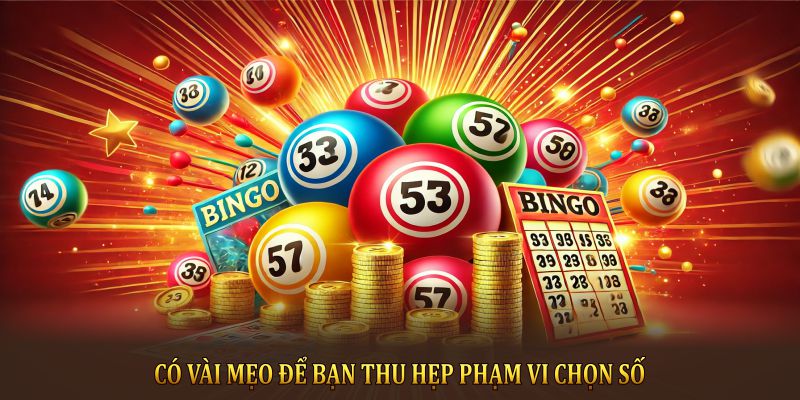 Có vài mẹo để bạn thu hẹp phạm vi chọn số 