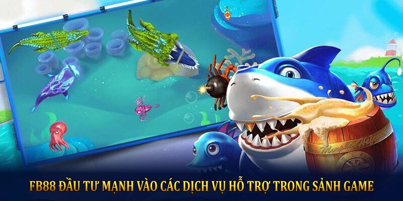 FB88 đầu tư mạnh vào các dịch vụ hỗ trợ trong sảnh game 