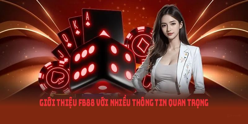 Giới thiệu fb88 và cách để bạn khám phá thế mạnh nền tảng