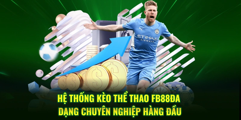 Hệ thống kèo thể thao FB88 đa dạng chuyên nghiệp hàng đầu