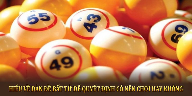 Hiểu về dàn đề bất tử để quyết định có nên chơi hay không
