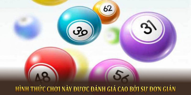 Hình thức chơi này được đánh giá cao bởi sự đơn giản 