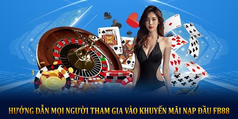 Hướng dẫn mọi người tham gia vào khuyến mãi nạp đầu FB88