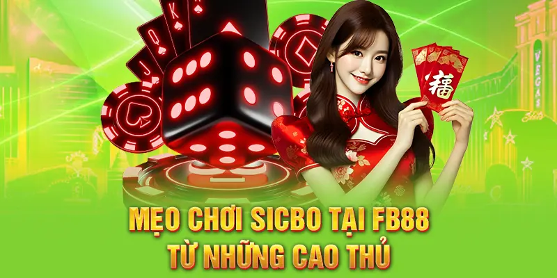 Mẹo chơi Sicbo tại FB88 từ những cao thủ