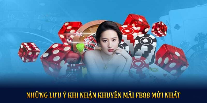 Những lưu ý khi nhận khuyến mãi FB88 mới nhất