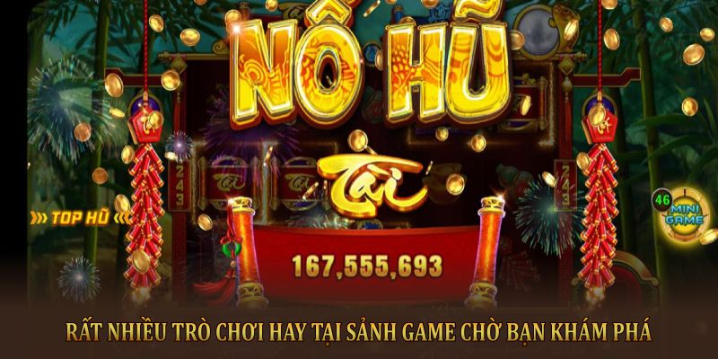 Rất nhiều trò chơi hay tại sảnh game chờ bạn khám phá 