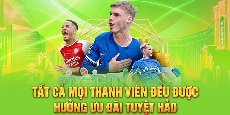 Tất cả mọi thành viên đều được hưởng ưu đãi tuyệt hảo