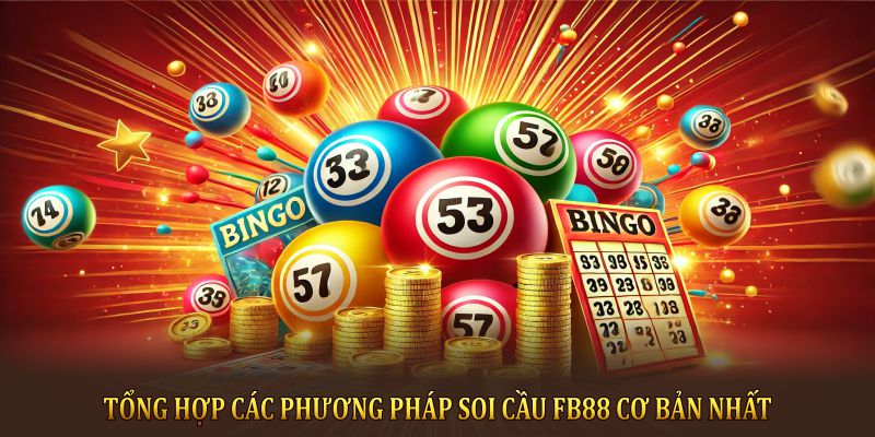 Tổng hợp các phương pháp soi cầu FB88 cơ bản nhất
