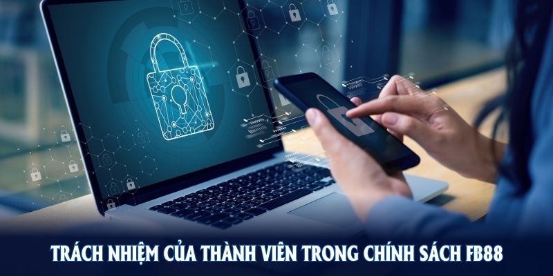 Trách nhiệm của thành viên trong chính sách FB88
